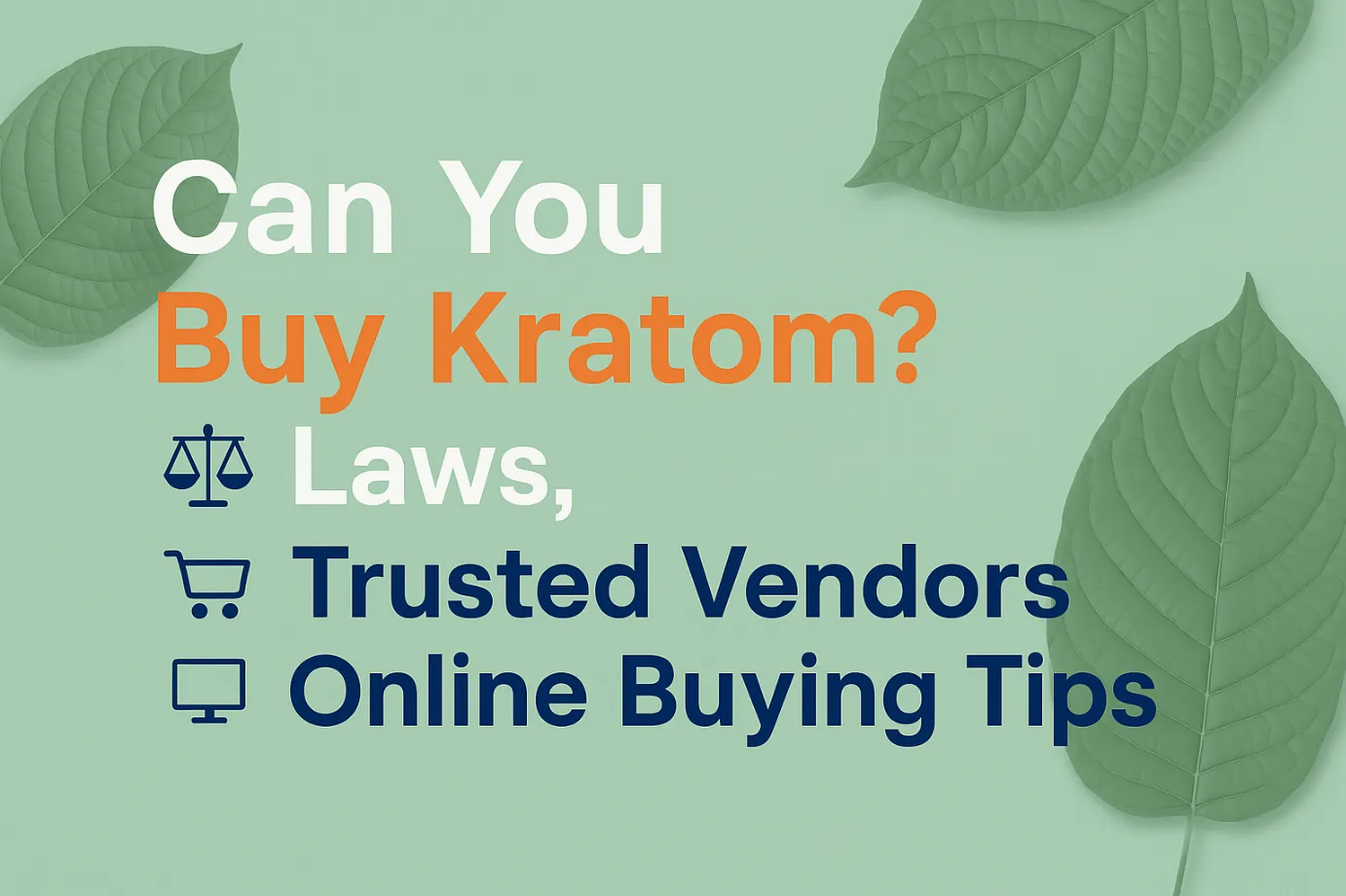 Can You Buy Kratom Laws, Trusted Vendors & Online Buying Tips